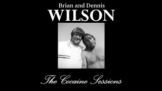 Brian and Dennis Wilson - The Cocaine Sessions (1981)