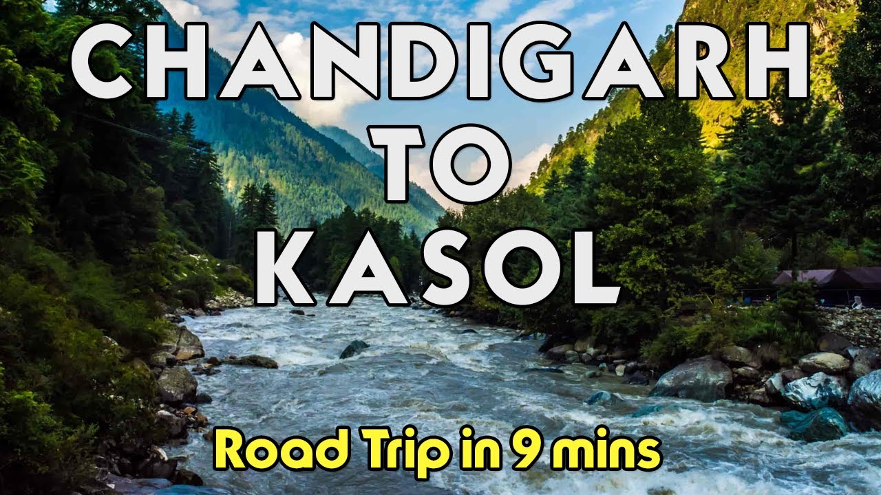 kasol trip from chandigarh