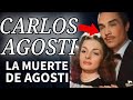 LA MUERTE  DE CARLOS AGOSTI  EL VILLANO DE SIEMPRE