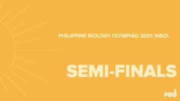 Philippine Biology Olympiad 2021: Sibol (Semi-Finals Masterclass 2 and Workshop 3)