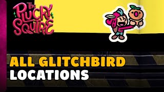 The Plucky Squire - All Glitchbird Locations (Saviour of the Glitchbirds Trophy Guide)
