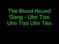 The Blood Hound Gang - Uhn Tiss Uhn Tiss Uhn Tiss