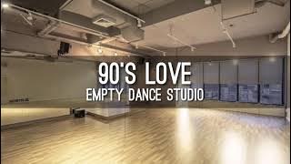 90’S LOVE but you are in a empty dance studio | NCT U