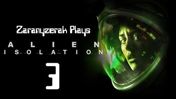 Zaranyzerak Plays Alien Isolation - Part 3 (Mission 4)