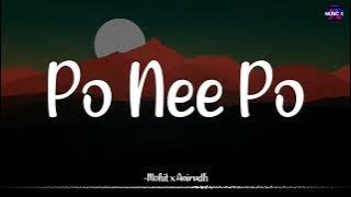 Po Nee Po (Lyrics) - @Anirudhx @MohitChauhan | Dhanush |  3 (Moonu) /\ #PoNeePo