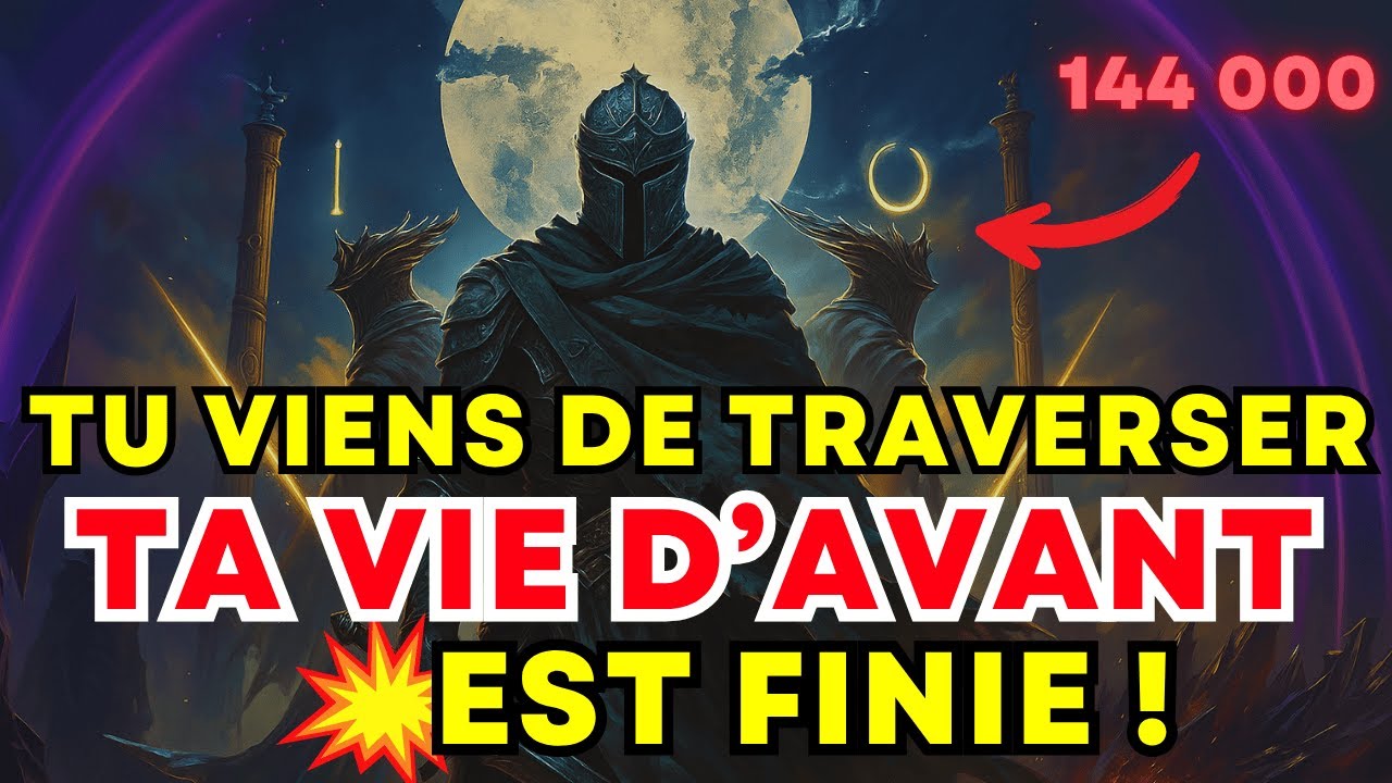 144 000 ÉLUS : Tu viens de franchir le seuil — ta vie ancienne est partie pour toujours