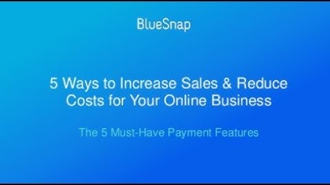 Webinar - 5 Ways to Increase Sales and Reduce Costs for Your Online Business