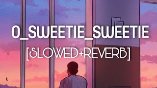 O Sweetie Sweetie | (Slow+Reverb)Ayushmann_Khurrana|Rakul_Preet