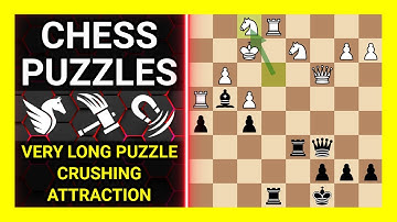 Chess Puzzles to Practice. Themes: Very long puzzle, Crushing, Attraction. Learn Chess