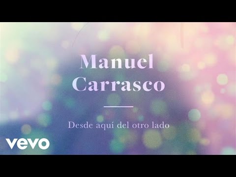 Manuel Carrasco - Desde Aquí Del Otro Lado (Lyric Video)