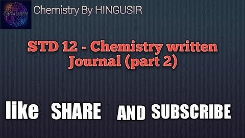 12th chemistry practical written journal (Part 2): What to write in your journal!