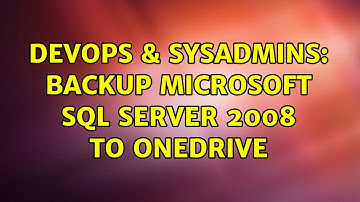 DevOps & SysAdmins: Backup microsoft SQL server 2008 to OneDrive (2 Solutions!!)