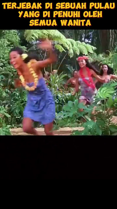TERJEBAK DI SEBUAH PULAU YANG DI PENUHI OLEH SEMUA WANITA #alurceritaflim #film