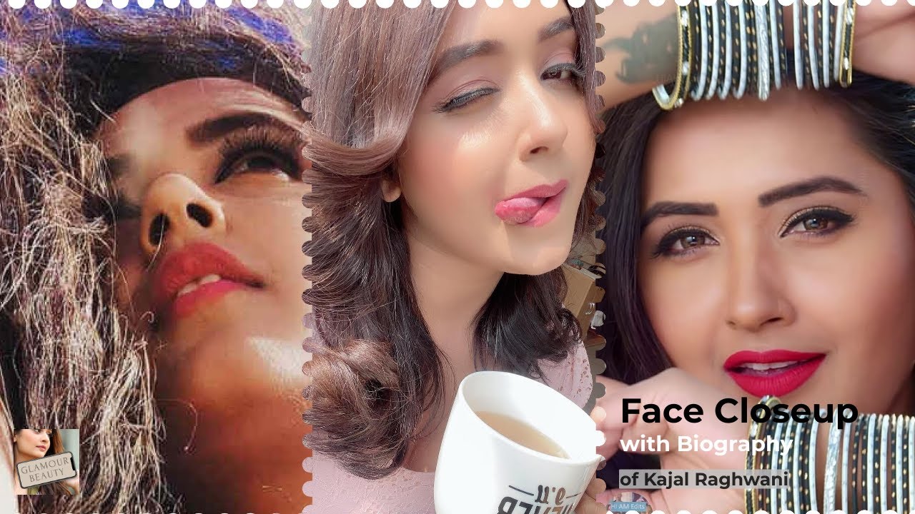 1280px x 720px - Actress Kajal Raghwani Face Close up vertical HD | Hindi Biography - YouTube