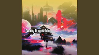 Evening Dreams Ache