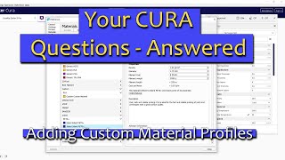 Your Cura Questions   Answered! how to make custom material profiles