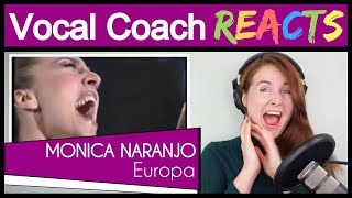 Vocal Coach reacts to Monica Naranjo - Europa - Live