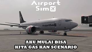 UDAH GAK PERLU TUTORIAL. KITA LANGSUNG SCENARIO GUYS. Airport Sim. Vertical Stream.