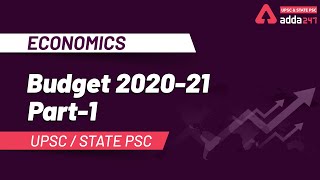 BUDGET 2020-21 (PART-1) | ECONOMICS | UPSC & STATE PSC | ADDA247