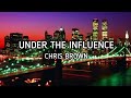 Under the influence chris brown lyrics