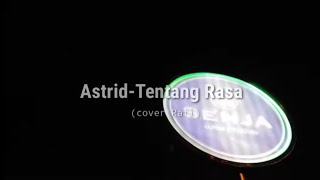 Download lagu Lagu ASTRID TENTANG RASA COVER Lagu ASTRID TENTANG RASA COVER