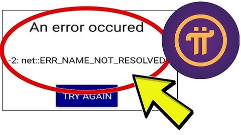 How To Fix Pi Network App An error occured -2: net::ERR_NAME_NOT_RESOLVED Problem Solved