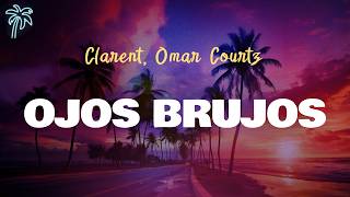Clarent, Omar Courtz - OJOS BRUJOS (Letra Oficial / Official Lyrics)