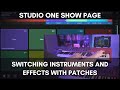 Studio one show page episode 2 switching instruments and effects with patches