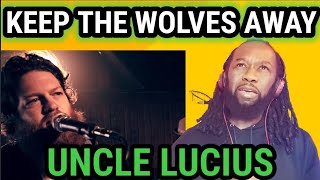 First time hearing UNCLE LUCIUS - KEEP THE WOLVES AWAY REACTION(COUNTRY MUSIC)