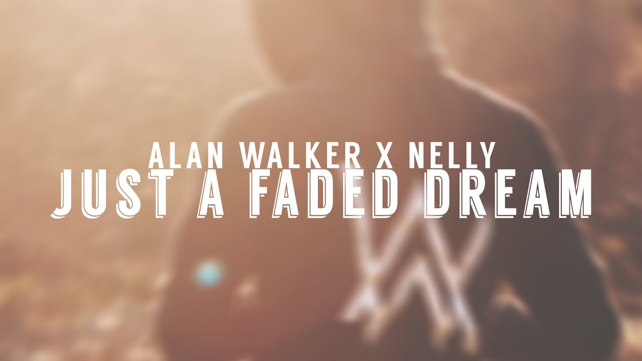 Alan Walker x Nelly - Just A Faded Dream (DJFlyBeat MashUp) | Music Video