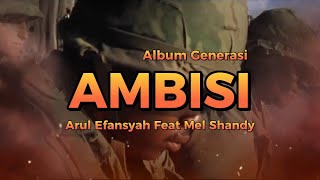 AMBISI. Arul Efansyah Feat Mel Shandy, Album Generasi.