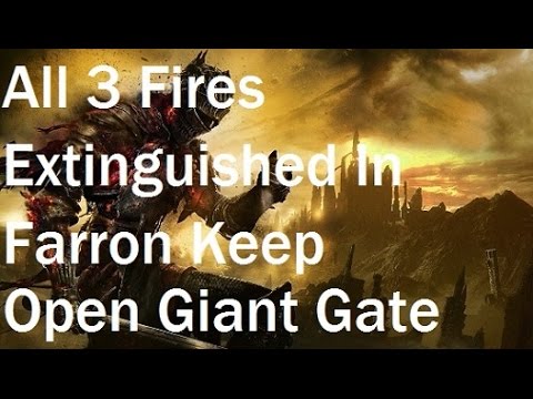 Dark Souls 3 - All 3 Flame Locations Extinguished In Farron Keep - How To Open Giant Gate