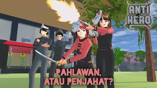 Anti Hero #1 [Pahlawan, Atau Penjahat?] || SAKURA SCHOOL SIMULATOR DRAMA