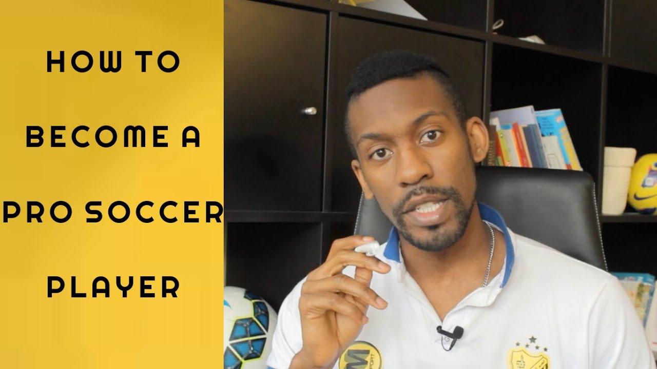 How To Become A Professional Soccer Player Advice From A Real PRO 