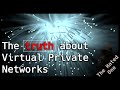The truth about Virtual Private Networks - Should you use a VPN?