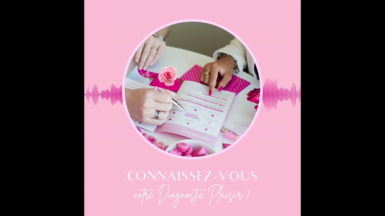 C'est quoi le Diagnostic Plaisir ? - Au Moulin Rose