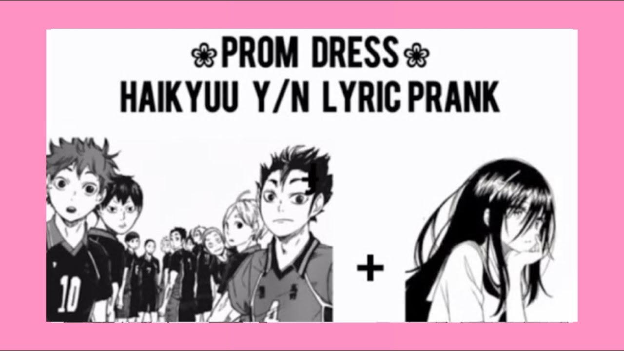 prom dress | y/n angst | haikyuu lyric prank