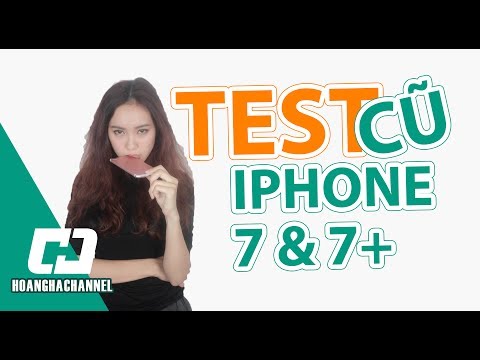 Hoàng Hà Channel - Những điều bạn cần biết khi mua Iphone 7 và 7 Plus cũ