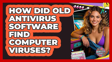 How Did Old Antivirus Software Find Computer Viruses? - I