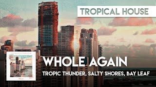 Tropic Thunder, Salty Shores, Bay Leaf - Whole Again