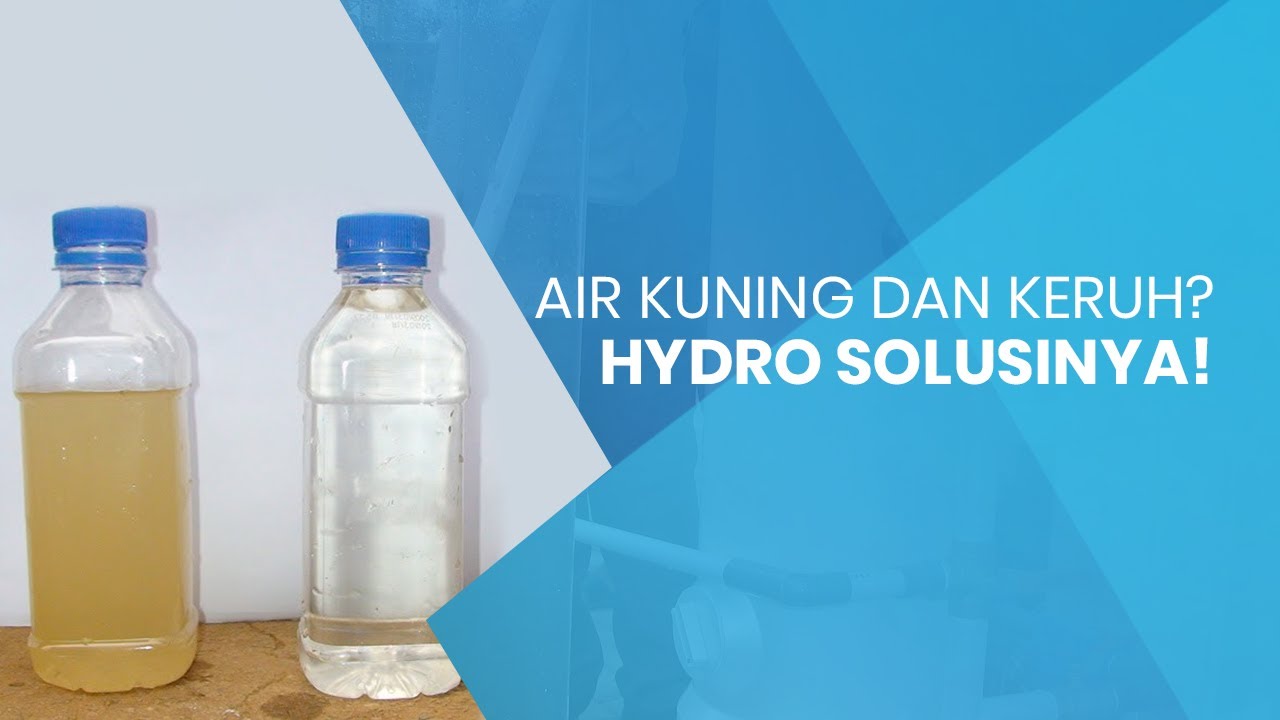 Air kuning dan keruh? Solusi dengan HYDRO YouTube