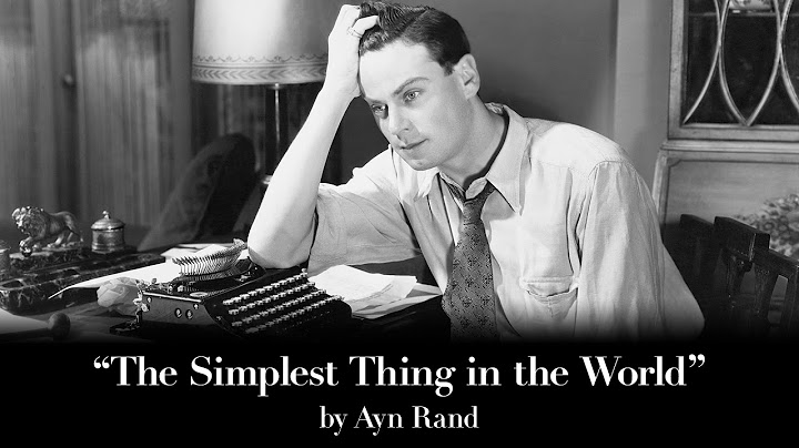 "The Simplest Thing in the World" by Ayn Rand