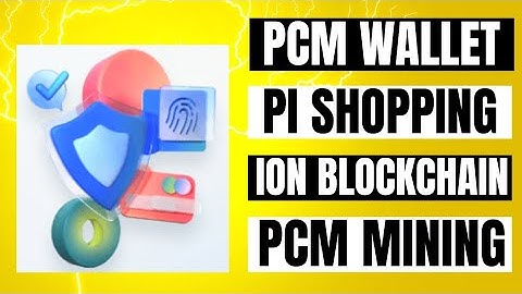 PCM wallet mining.Partnership with ice network.Pi shopping.