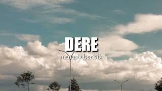 DERE - manusia berisik || musik indie