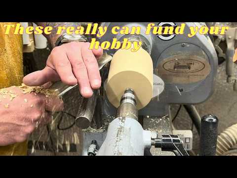 Woodturning. These really can fund your hobby
