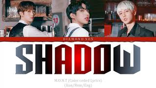 Video thumbnail of "몬트 (M.O.N.T) - Shadow (Color Coded Lyrics Eng/Han/Rom/가사)"
