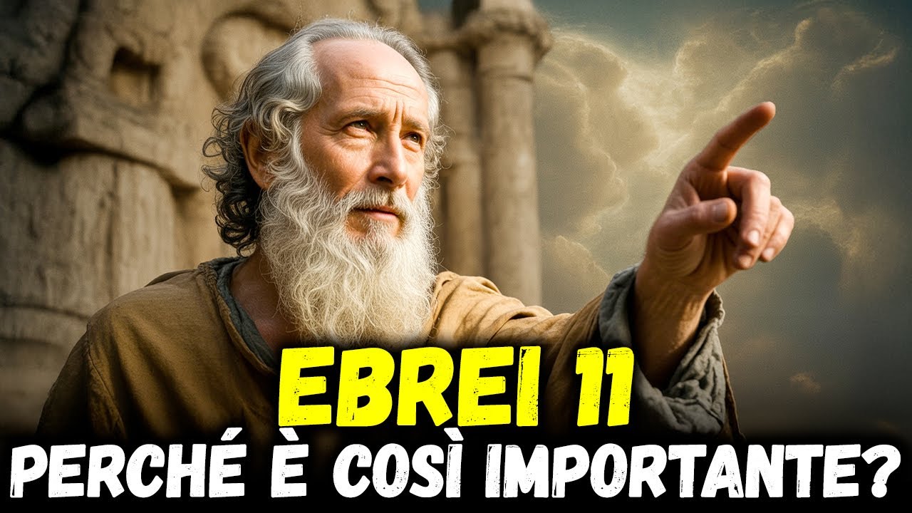 Perché Ebrei 11 è il capitolo più importante della Bibbia?