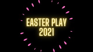 BEC Easter Play 2021