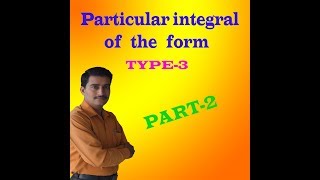 Advanced calculus & numerical method particular integral type - 3 best examples