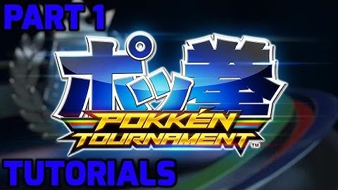 Pokkén Tournament - Part 1 - Tutorials
